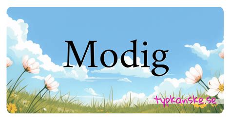 momigt|Synonymer till modig .